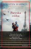 Paryska córka. Autor: Kristin Harmel. SmakLiter.pl Okładka książki Paryska córka