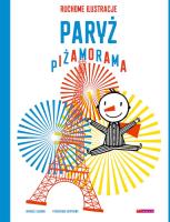 Paryż Piżamorama wyd. 2. Autor: Frederique Bertrand, Michael Leblond. SmakLiter.pl Okładka książki Paryż Piżamorama wyd. 2