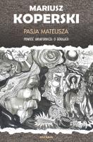 Pasja Mateusza. Powieść awanturnicza o góralach. Autor: Mariusz Koperski. SmakLiter.pl Okładka książki Pasja Mateusza. Powieść awanturnicza o góralach