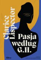 Pasja według G.H.. Autor: Lispector Clarice. SmakLiter.pl Okładka książki Pasja według G.H.