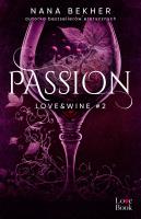 Passion Love&Wine #2. Autor: Bekher Nana. SmakLiter.pl Okładka książki Passion Love&Wine #2