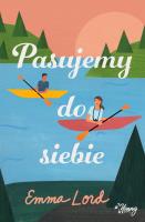 Pasujemy do siebie. Autor: Emma Lord. SmakLiter.pl Okładka książki Pasujemy do siebie