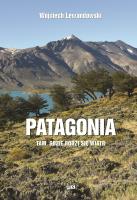 Patagonia - tam gdzie rodzi się wiatr. Autor: Cholewczyńska Beata i Lewandowski Wojciech. SmakLiter.pl Okładka książki Patagonia - tam gdzie rodzi się wiatr
