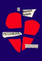 Patchworki. Autor: WOJCIECH HARPULA. SmakLiter.pl Okładka książki Patchworki