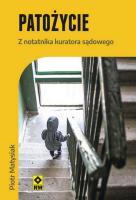 Patożycie. Z notatnika kuratora sądowego. Autor: Matysiak Piotr. SmakLiter.pl Okładka książki Patożycie. Z notatnika kuratora sądowego