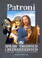 Patroni od spraw trudnych i beznadziejnych.... Autor:   Praca zbiorowa. SmakLiter.pl Okładka książki Patroni od spraw trudnych i beznadziejnych...