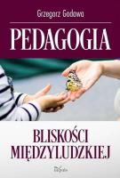 Pedagogia bliskości międzyludzkiej. Autor: Godawa Grzegorz. SmakLiter.pl Okładka książki Pedagogia bliskości międzyludzkiej