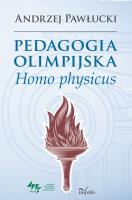 Pedagogia olimpijska. Homo physicus. Autor: Pawłucki Andrzej. SmakLiter.pl Okładka książki Pedagogia olimpijska. Homo physicus