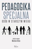 Pedagogika specjalna osób w starszym wieku. Autor: Marlena Kilian. SmakLiter.pl Okładka książki Pedagogika specjalna osób w starszym wieku