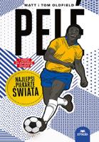 Pelé. Najlepsi piłkarze świata. Autor: Matt Oldfield, Tom Oldfield. SmakLiter.pl Okładka książki Pelé. Najlepsi piłkarze świata