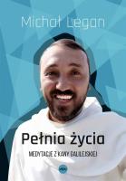 Pełnia życia. Autor: Legan Michał. SmakLiter.pl Okładka książki Pełnia życia