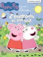 Okładka książki Peppa Pig. Chrum... Chrum Z przyrodą za pan brat
