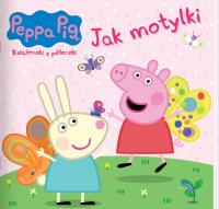 Okładka książki Peppa Pig. Ksiażeczki z półeczki 90. Jak motylki