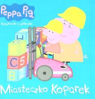 Peppa Pig. Miasteczko koparek. Autor:   Praca zbiorowa. SmakLiter.pl Okładka książki Peppa Pig. Miasteczko koparek