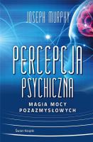 Okładka książki Percepcja psychiczna: magia mocy pozazmysłowej
