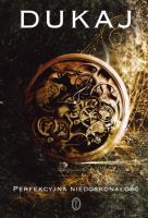 Perfekcyjna niedoskonałość w.2023. Autor: Jacek Dukaj. SmakLiter.pl Okładka książki Perfekcyjna niedoskonałość w.2023