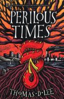 Perilous Times. Autor: Lee Thomas D.. SmakLiter.pl Okładka książki Perilous Times