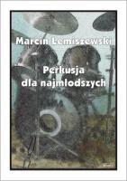 Perkusja dla najmłodszych. Autor: Marcin Lemiszewski. SmakLiter.pl Okładka książki Perkusja dla najmłodszych