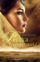 Perska namiętność. Autor: Laila Shukri. SmakLiter.pl Okładka książki Perska namiętność