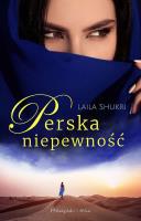 Perska niepewność wyd. kieszonkowe. Autor: Laila Shukri. SmakLiter.pl Okładka książki Perska niepewność wyd. kieszonkowe