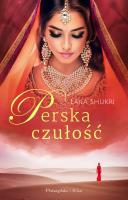 Perska saga. Perska czułość. Autor: Laila Shukri. SmakLiter.pl Okładka książki Perska saga. Perska czułość