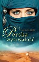 Perska wytrwałość wyd. kieszonkowe. Autor: Laila Shukri. SmakLiter.pl Okładka książki Perska wytrwałość wyd. kieszonkowe