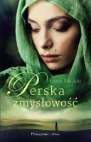 Perska zmysłowość wyd. 2022. Autor: Laila Shukri. SmakLiter.pl Okładka książki Perska zmysłowość wyd. 2022