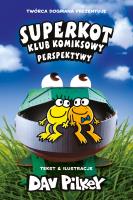 Perspektywy. Superkot. Klub komiksowy. Tom 2. Autor: Dav Pilkey. SmakLiter.pl Okładka książki Perspektywy. Superkot. Klub komiksowy. Tom 2