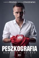 Peszkografia. Będzie się działo. Autor: Sławomir Peszko, Staszewski Sebastian. SmakLiter.pl Okładka książki Peszkografia. Będzie się działo