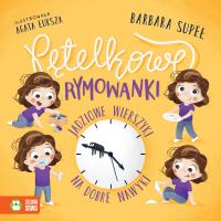 Pętelkowe rymowanki. Jadziowe wierszyki na dobre... Autor: Supeł Barbara, Łuksza Agata. SmakLiter.pl Okładka książki Pętelkowe rymowanki. Jadziowe wierszyki na dobre..