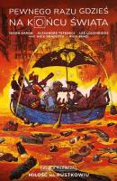 Pewnego razu gdzieś na końcu świata T.1. Autor: Aaron Jason, Tefenkgi Alexandre. SmakLiter.pl Okładka książki Pewnego razu gdzieś na końcu świata T.1