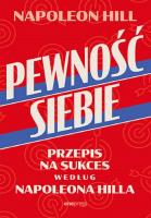 Pewność siebie. Przepis na sukces według Napoleona Hilla. Autor: Napoleon Hill. SmakLiter.pl Okładka książki Pewność siebie. Przepis na sukces według Napoleona Hilla