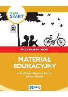 Pewny start.Mój dobry rok.Materiał edukacyjny. Autor: Aneta Pliwka, Katarzyna Radzka, Barbara Szostak. SmakLiter.pl Okładka książki Pewny start.Mój dobry rok.Materiał edukacyjny