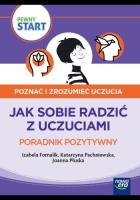 Pewny start.Poznać i zrozumieć uczucia.Poradnik.... Autor: Izabela Fornalik, Pachniewska Katarzyna, Płuska K. SmakLiter.pl Okładka książki Pewny start.Poznać i zrozumieć uczucia.Poradnik...