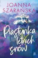 Piastunka letnich snów. Autor: Joanna Szarańska. SmakLiter.pl Okładka książki Piastunka letnich snów