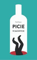 Picie w zachwycie w.2. Autor: Paweł Cwynar. SmakLiter.pl Okładka książki Picie w zachwycie w.2