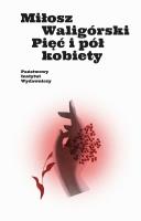Pięć i pół kobiety. Autor: Waligórski Miłosz. SmakLiter.pl Okładka książki Pięć i pół kobiety