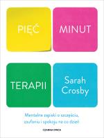 Pięć minut terapii. Autor: Crosby Sarah, Piotr Cieślak (tłumaczenie). SmakLiter.pl Okładka książki Pięć minut terapii