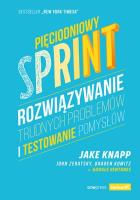 Pięciodniowy sprint. Rozwiązywanie trudnych problemów i testowanie pomysłów. Autor: Jake Knapp, John Zeratsky, Braden Kowitz. SmakLiter.pl Okładka książki Pięciodniowy sprint. Rozwiązywanie trudnych problemów i testowanie pomysłów