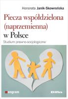 Piecza współdzielona (naprzemienna) w Polsce. Autor: Janik-Skowrońska Honorata. SmakLiter.pl Okładka książki Piecza współdzielona (naprzemienna) w Polsce