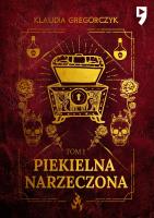 Piekielna narzeczona. Tom 1. Autor: Klaudia Gregorczyk. SmakLiter.pl Okładka książki Piekielna narzeczona. Tom 1