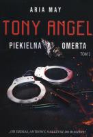Piekielna omerta. Tony Angel. Tom 2. Autor: May Aria. SmakLiter.pl Okładka książki Piekielna omerta. Tony Angel. Tom 2