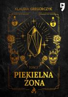 Piekielna żona. Tom 3. Autor: Klaudia Gregorczyk. SmakLiter.pl Okładka książki Piekielna żona. Tom 3