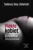 Piekło kobiet. Dziewice konsystorskie. Autor: Boy-Żeleński Tadeusz. SmakLiter.pl Okładka książki Piekło kobiet. Dziewice konsystorskie