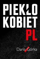 Piekło kobiet. Autor: DARIA GÓRKA. SmakLiter.pl Okładka książki Piekło kobiet