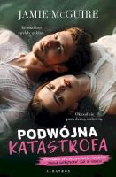 Piękna katastrofa T.3 Podwójna katastrofa. Autor: McGuire Jamie. SmakLiter.pl Okładka książki Piękna katastrofa T.3 Podwójna katastrofa