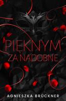 Pięknym za nadobne. Autor: Agnieszka Brückner. SmakLiter.pl Okładka książki Pięknym za nadobne