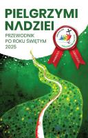 Okładka książki Pielgrzymi nadziei. Przewodnik po roku świętym 2025