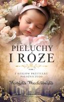 Pieluchy i róże. Autor: Wierzchowska Weronika. SmakLiter.pl Okładka książki Pieluchy i róże