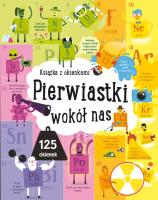 Pierwiastki wokół nas. Książka z okienkami. Autor:   Praca zbiorowa. SmakLiter.pl Okładka książki Pierwiastki wokół nas. Książka z okienkami